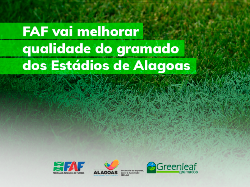 FAF vai melhorar qualidade dos gramados nos Estádios de Alagoas
